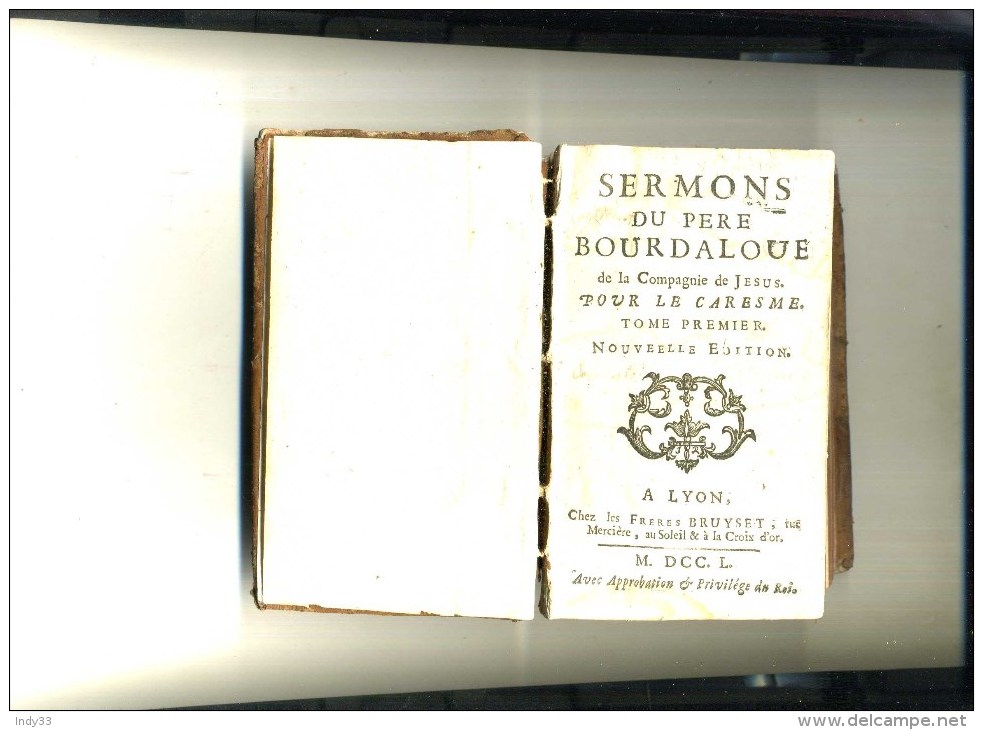 - SERMONS DU PERE BOURDALOUE POUR LE CARESME . TOME I .  A LYON M.DCC.L. - 1701-1800