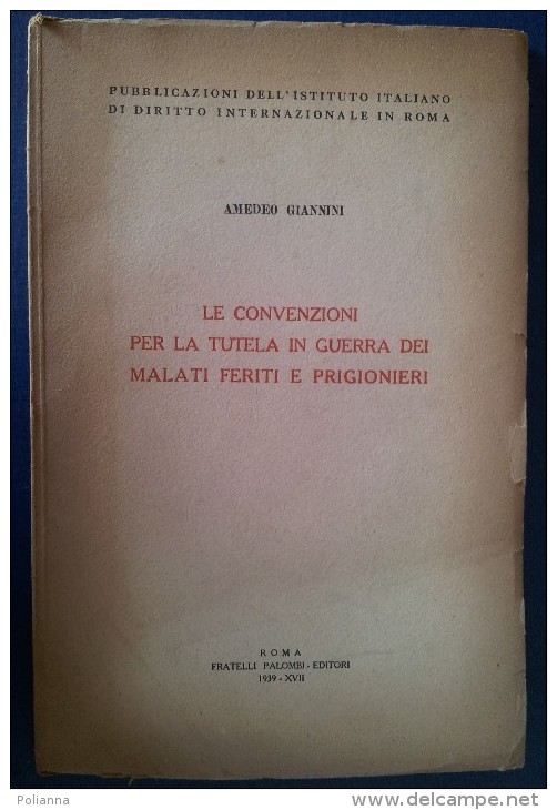 M#0J16 Giannini CONVENZIONI TUTELA IN GUERRA DEI MALATI FERITI E PRIGIONIERI Ed.1939 - Italien