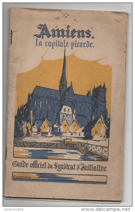 AMIENS La Capitale Picarde - Guide Officiel Du Syndicat D'initiative + Suplément Texique Des Comerce Et Plan - Picardie - Nord-Pas-de-Calais