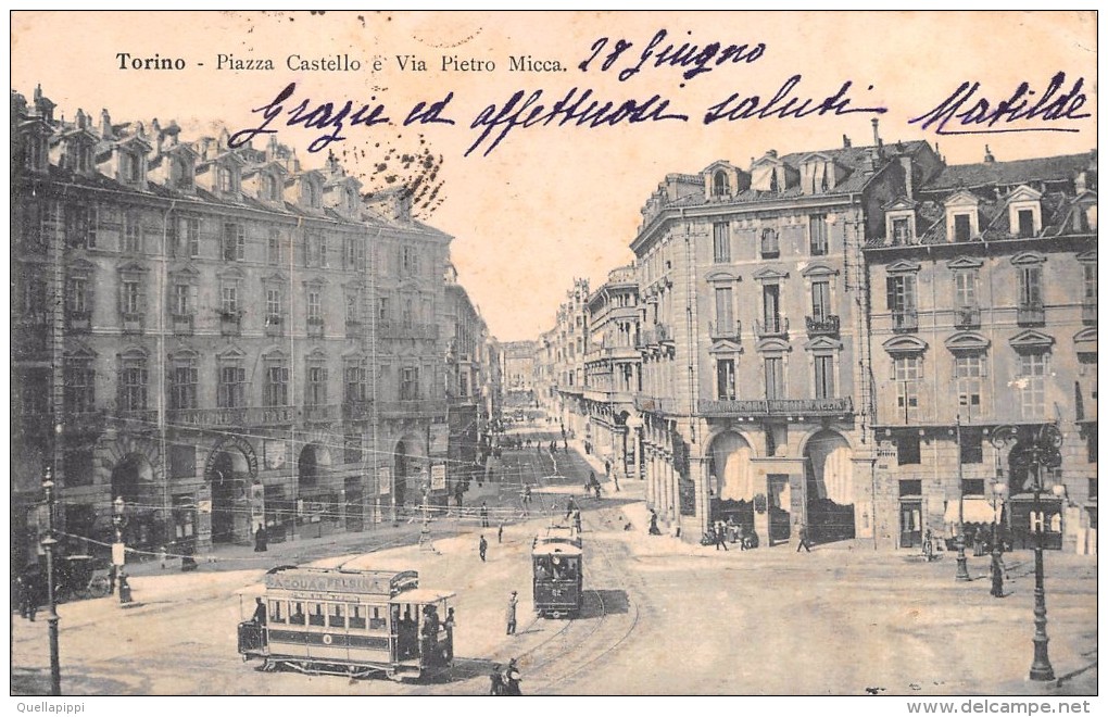 02413 "TORINO - PIAZZA CASTELLO E VIA PIETRO MICCA´" ANIMATA, TRAMWAY, ACQUA PELSINA.  CART.  SPED. 1911 - Places & Squares