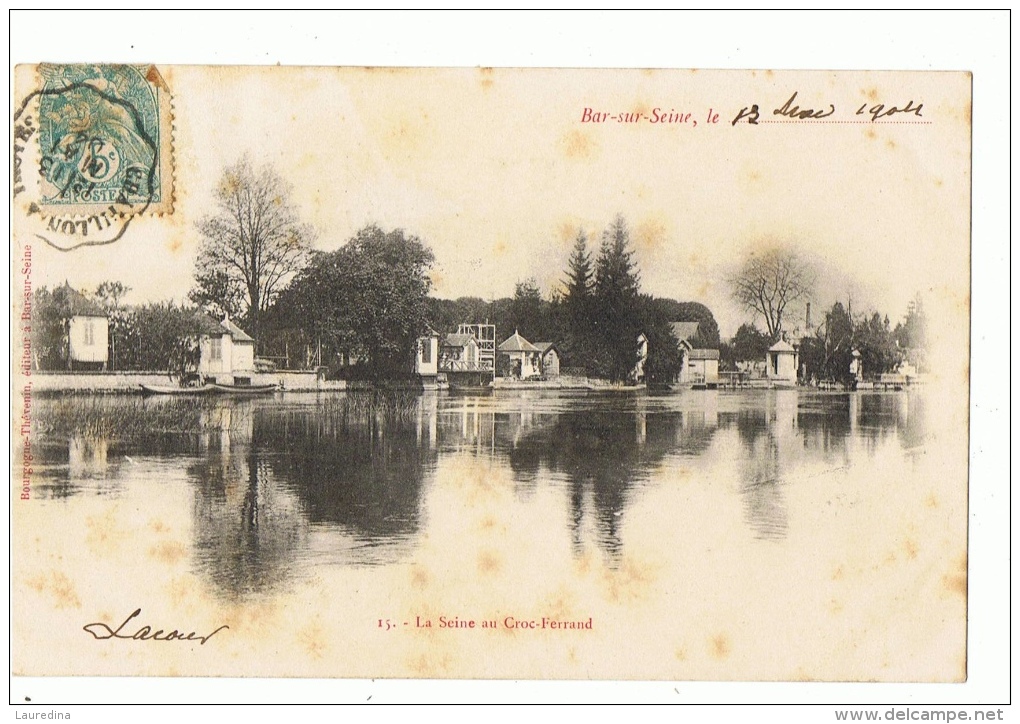 CP AUBE - BAR SUR SEINE N°15 LA SEINE AU CROC-FERRAND - ECRITE EN 1904 - Bar-sur-Seine