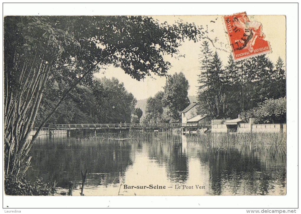 CP AUBE - BAR SUR SEINE - LE PONT VERT- ECRITE EN 1913 - Bar-sur-Seine