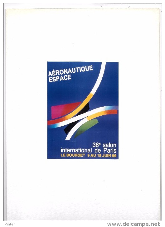 AERONAUTIQUE ESPACE - 38e Salon International De Paris LE BOURGET - 9 Au 18 Juin 1989 - Autres & Non Classés