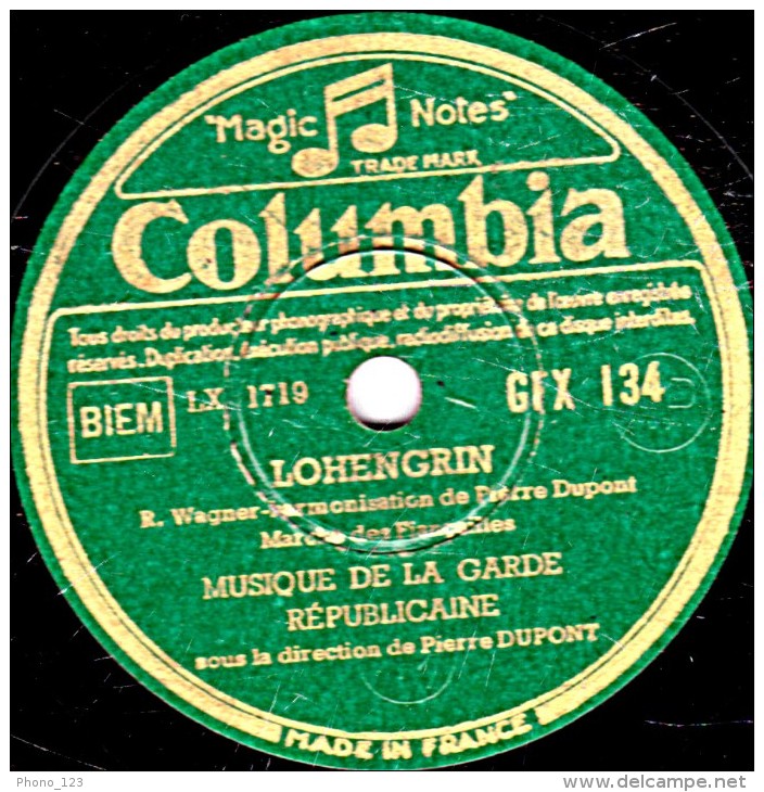 78 Trs- 30 Cm - état EX -  MUSIQUE DE LA GARDE REPUBLICAINE - LOHENGRIN - MARCHE DE TANNHAUSER - 78 T - Disques Pour Gramophone