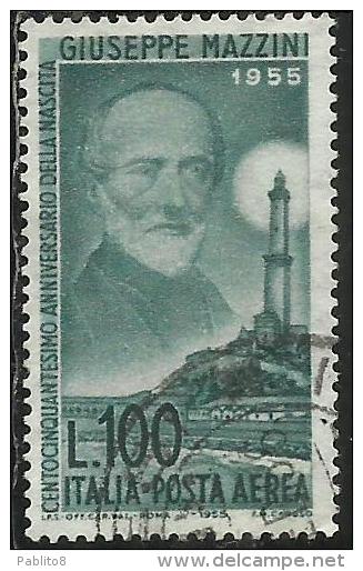 ITALIA REPUBBLICA ITALY REPUBLIC 1955 POSTA AEREA AIR MAIL GIUSEPPE MAZZINI USATO USED OBLITERE´ - Luftpost