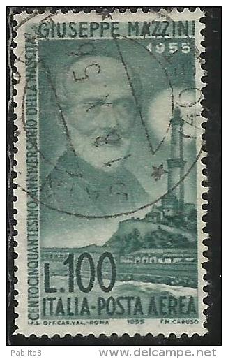 ITALIA REPUBBLICA ITALY REPUBLIC 1955 POSTA AEREA AIR MAIL GIUSEPPE MAZZINI USATO USED OBLITERE´ - Airmail