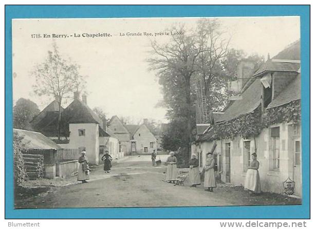 CPA 1718 - La Grande Rue Près Le Lavoir LA CHAPELOTTE EN BERRY 18 - Andere & Zonder Classificatie