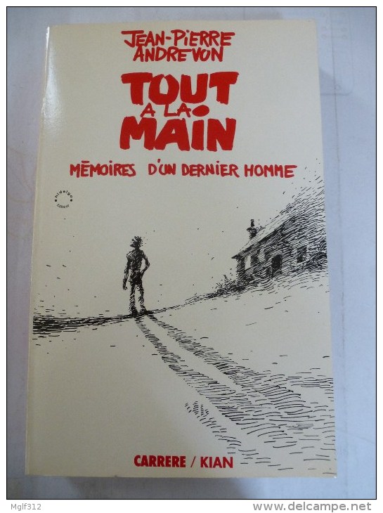 JEAN-PIERRE ANDREVON : Tout à La Main - Mémoires D'un Dernier Homme  - Edition De 1988 - Other & Unclassified