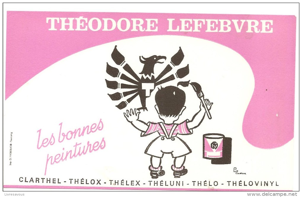 Buvard.Théodore LEFEBVRE Les Bonnes Peintures CLARTHEL THELOX THELEX THELUNI THELO - Peintures
