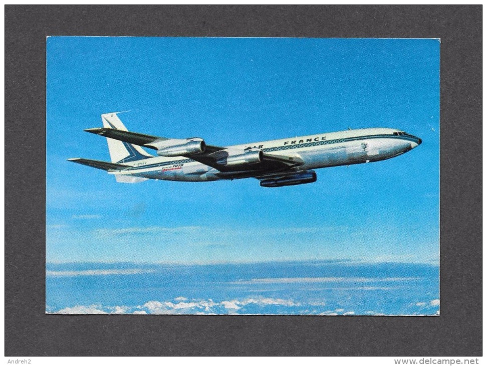 AVIONS - AVIATIONS - AIRPLANE - AIR FRANCE - BOEING 707 B INTERCONTINENTAL - QUADRIRÉACTEUR GÉANT - 1946-....: Moderne
