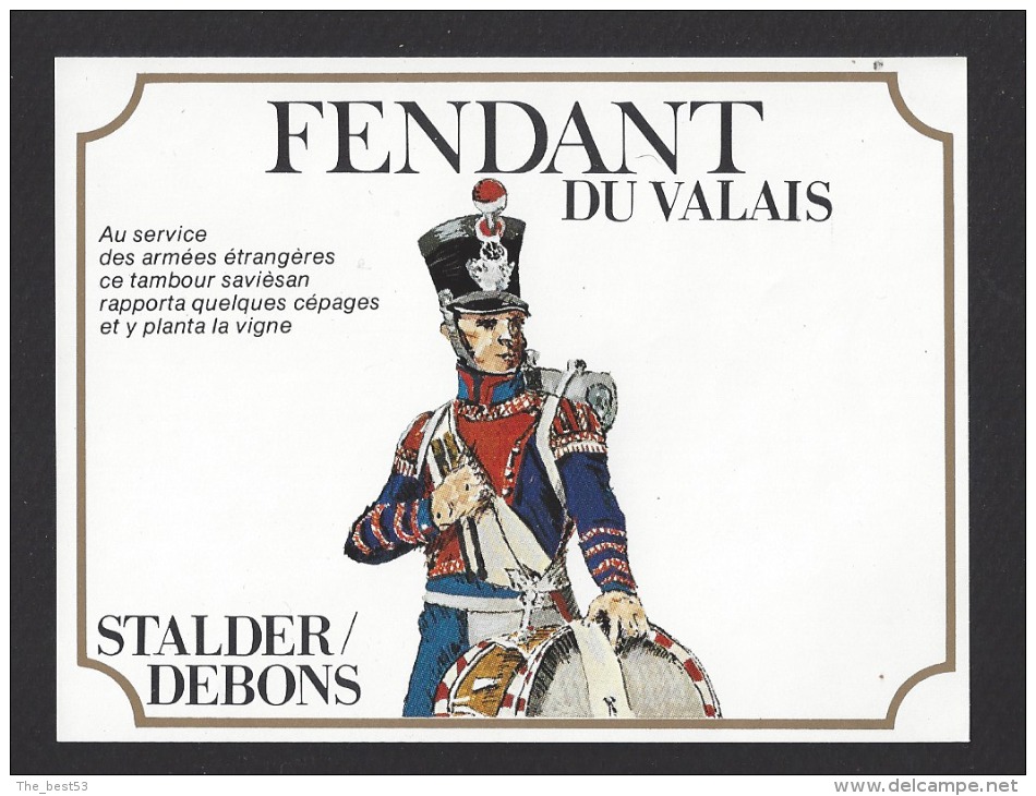 Etiquette De Vin Fendant Du Valais   - Thème Militaire  -  Stalder/ Debons - Alte Uniformen