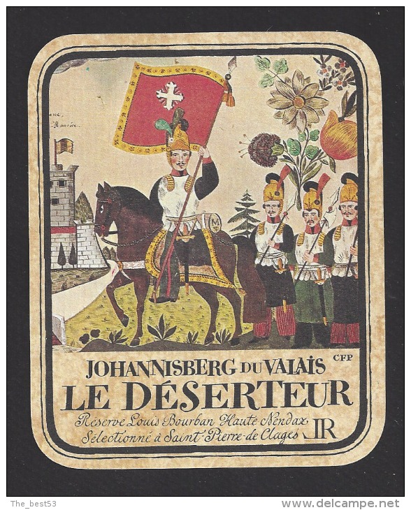 Etiquette De Vin Johannisberg Du Valais - Le Déserteur  Thème Militaire Chevalier -  L. Bourban à Saint Pierre De Clages - Alte Uniformen