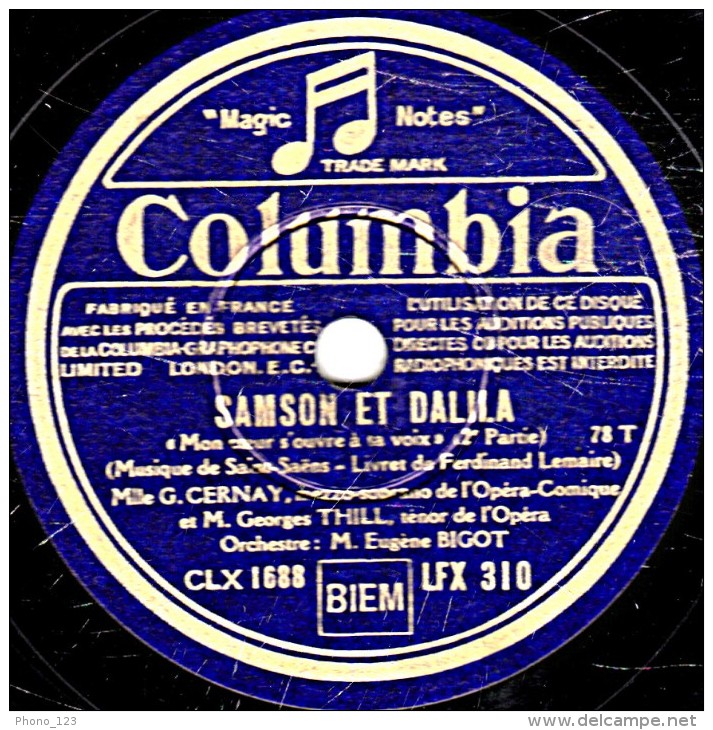 78 Trs - 30 Cm - état EX - G. CERNAY, G. THILL -  SAMSON ET DALILA - Mon Coeur S'ouvre à Ta Voix  1re Et 2e Parties - 78 T - Disques Pour Gramophone