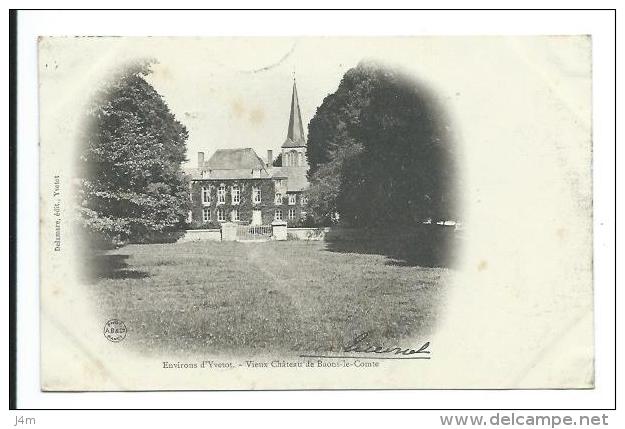 76/ SEINE MARITIME... Environs D´Yvetot. Vieux Château De BAONS LE COMTE - Autres & Non Classés