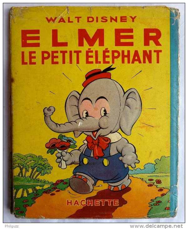 RARE ALBUM HACHETTE - WALT DISNEY - 1937 - ELMER LE PETIT ELEPHANT Avec Sa Jaquette  Enfantina - Hachette