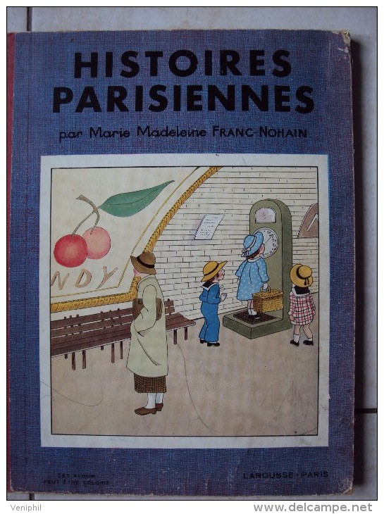 HISTOIRES PARISIENNES - MARIE - MADELEINE FRANC-NOHAIN - 30 GRAVURES DONT 15 EN COULEURS -  PRIX 25 € - 6-12 Years Old