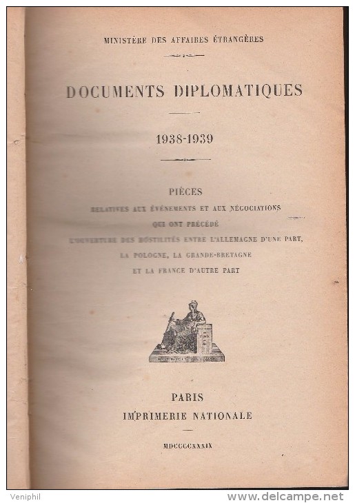 LIVRE -DOCUMENTS DIPLOMATIQUES 1938-39- RELATIVES A L'OUVERTURE DES HOSTILITES ENTRE L'ALLEMAGNE POLOGNE-ANGLETERRE -FRA - 1901-1940