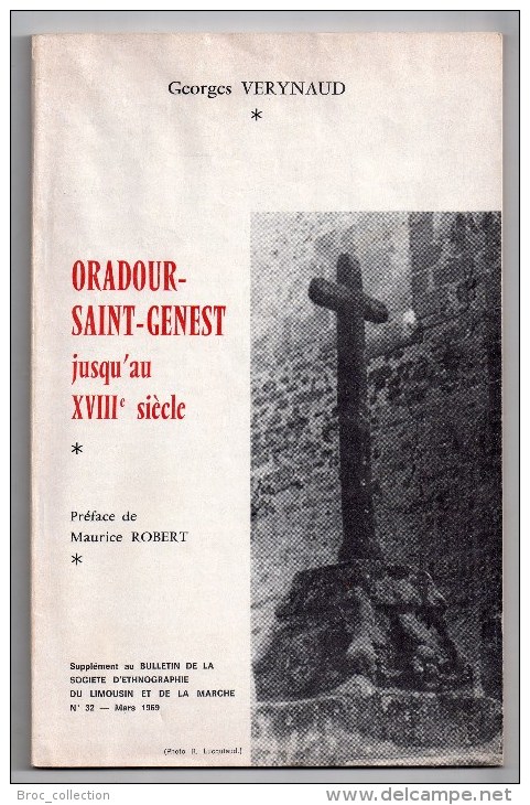 Oradour-Saint-Genest Jusqu'au XVIIIe Siècle, Georges Verynaud, Préface De Maurice Robert, 1969, Port Offert - Limousin