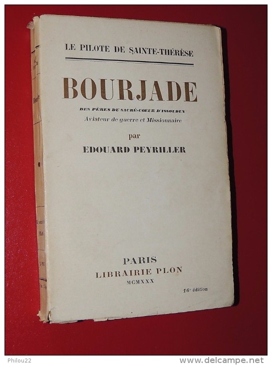 ED. PEYRILLER - BOURJADE - Aviateur De Guerre Et Missionnaire Biographie // - PORT FRANCE : GRATUIT. - Biographien