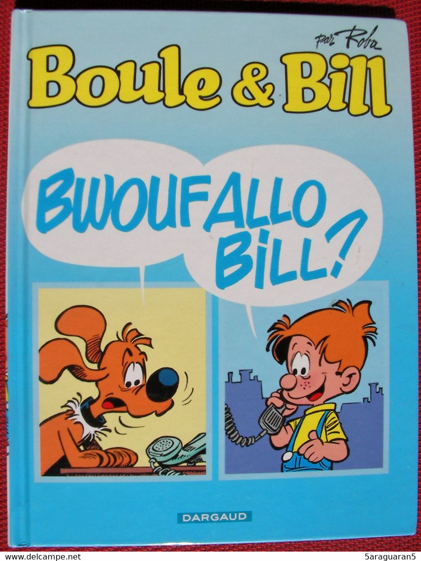 BD BOULE ET BILL - 24 - Bwouf Allo Bill ? - Rééd. 2009 Petit Format 17 X 22 - Boule Et Bill