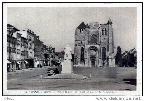 27 LE NEUBOURG ++ Place Dupont De L'Eure Et Rue De La République ++ - Le Neubourg