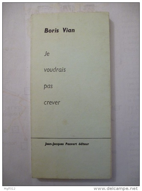 BORIS VIAN : JE VOUDRAIS PAS CREVER Poémes 1962 - Editeur Jean-Jacques Pauvert - Altri Classici