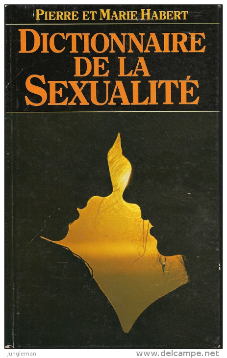 Dictionnaire De La Sexualité - Pierre Et Marie Habert - Editions France Loisirs - Dépôt Légal : Janvier 1985 - Wörterbücher