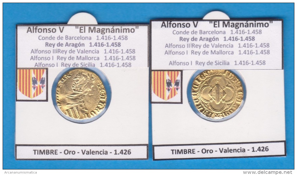 ALFONSO V "El Magnanimo" (1.416-1.458) TIMBRE 1.426  Oro  Valencia   SC/UNC  Réplica   T-DL-11.392 - Prove & Monete Ribattute