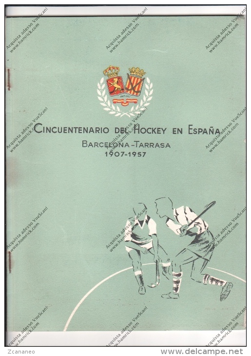 CINQUENTENARIO DEL HOCKEY EN ESPANA - BARCELONA-TARRASA 1907-1957 - - Vita Quotidiana