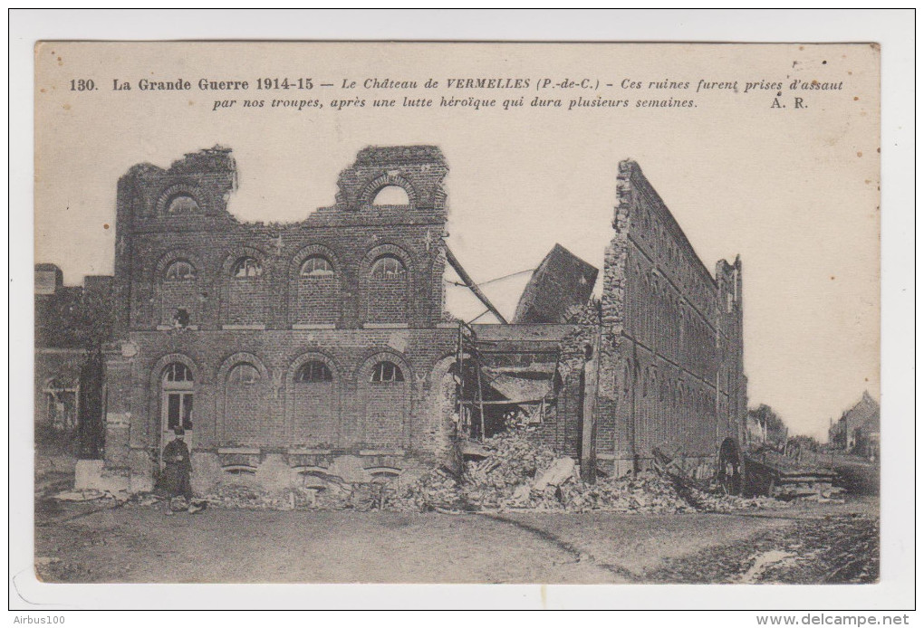 MILITARIA 1914 1915 LE CHATEAU DE VERMELLES LES RUINES - ÉDITION AR  N° 130 - 2 SEPTEMBRE 1915 - 2 Sc - Guerre 1914-18