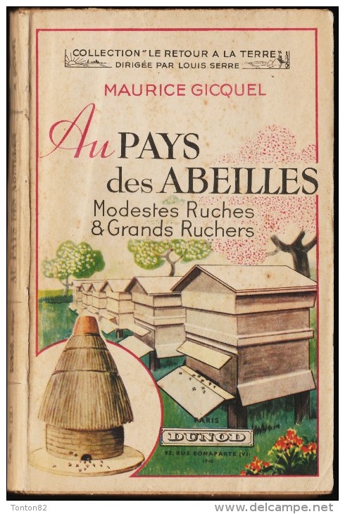 Maurice Gicquel - Au Pays Des Abeilles - Modestes Ruches & Grands Ruchers - ( 1946 ) . - Autres & Non Classés