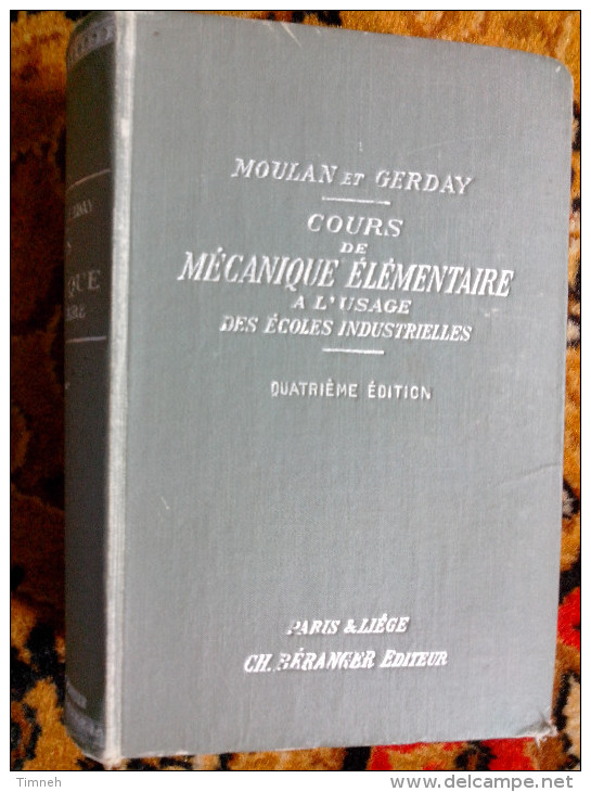 COURS DE MECANIQUE ELEMENTAIRE A L' USAGE DES ECOLES INDUSTRIELLES Par MOULAN ET GERDAY 1920 POLYTECHNIQUE BERANGER - 18 Ans Et Plus