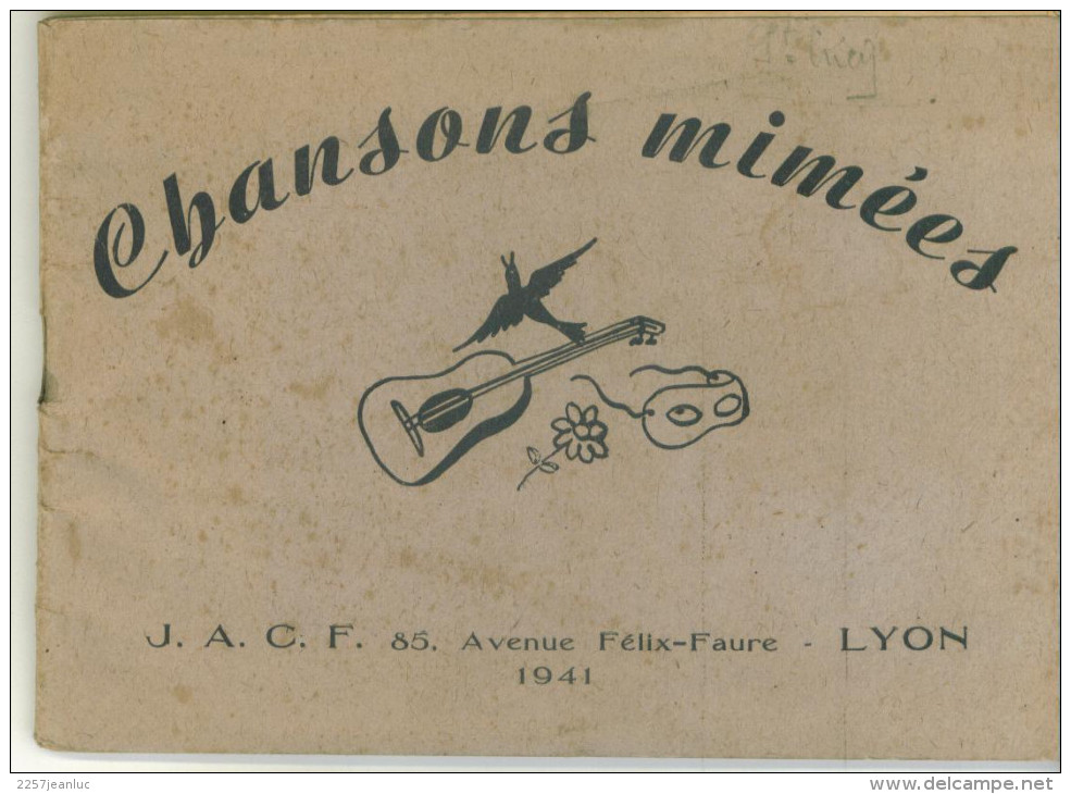 Carnet De Chansons Mimées édition JACF à Lyon 1941 Recueil De Chansons Paroles Et Musiques Avec Notes De Mimes - Altri & Non Classificati