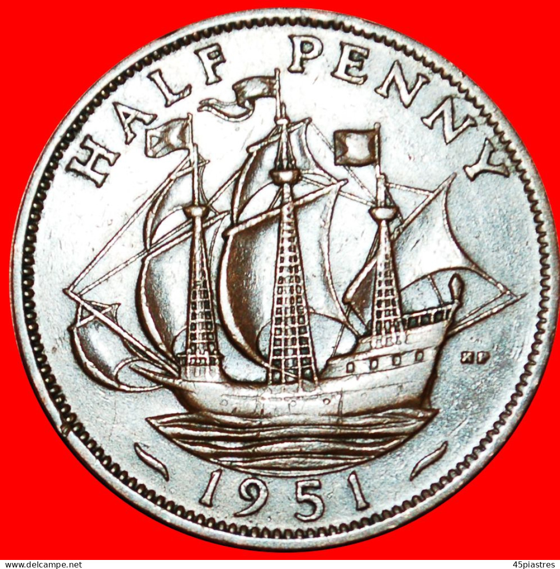 &#9733;SHIP Golden Hind: UNITED KINGDOM&#9733; HALF PENNY 1951!  LOW START &#9733;NO RESERVE! GEORGE VI (1937-1952) - C. 1/2 Penny