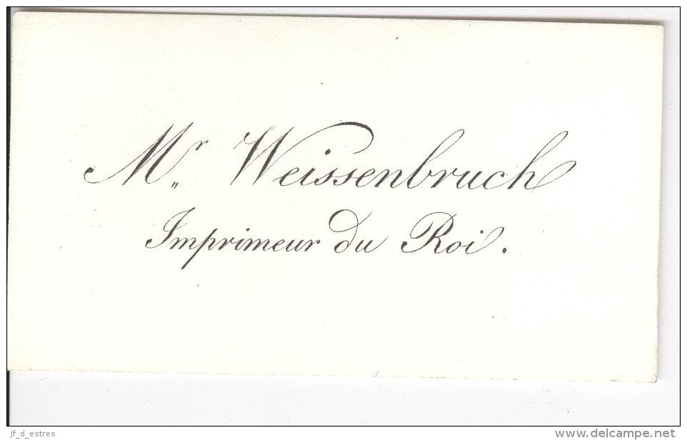 Carte De Visite Mr Weissenbruch Imprimeur Du Roi - Cartes De Visite