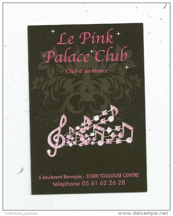 Carte De Visite , TOULOUSE , LE PINK , PALACE CLUB , 2 Scans - Cartoncini Da Visita