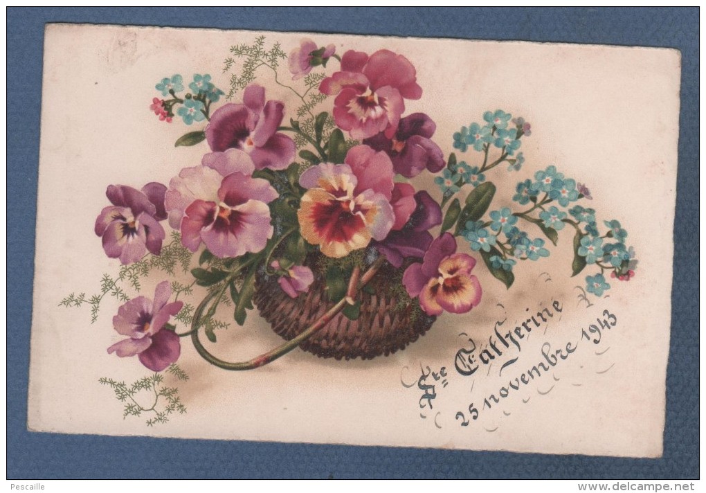 CP SAINTE CATHERINE 25 NOVEMBRE 1943 - FLEURS VIOLETTES ET MYOSOTIS - PITTIUS - Santa Catalina