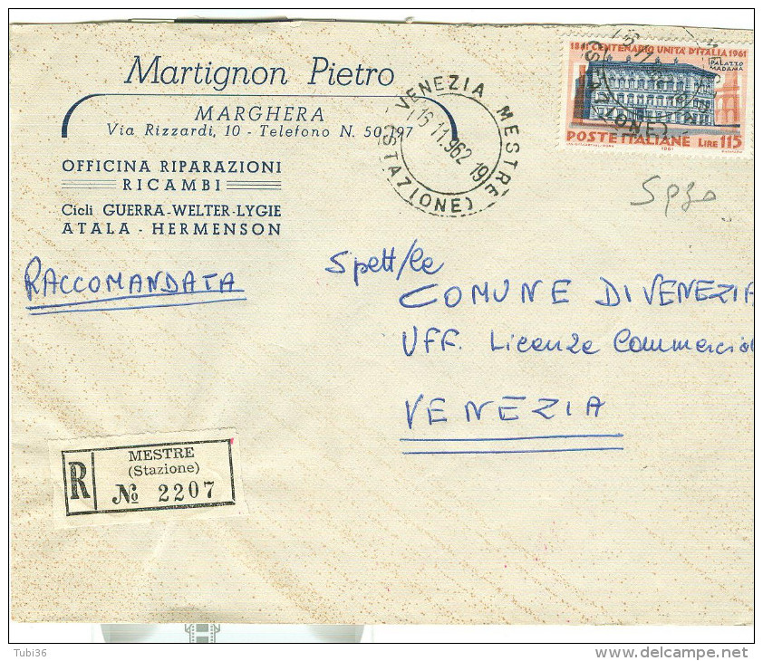 UNITA £.115, S 930, ISOLATO IN TARIFFA LETTERA RACCOMANDATA,1962, POSTE VENEZIA  MESTRE,VENEZIA, MARTIGNON MARGHERA, - 1961-70: Storia Postale