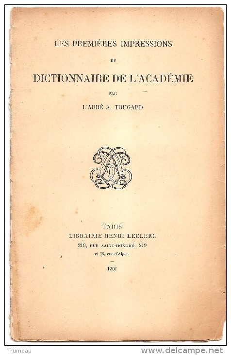 ABBE TOUGARD LES PREMIERES IMPTESSIONS  DU DICTIONNAIRE DE L'ACADEMIE PARIS LIBRAIRIE H LECLERC ANNEE 1901 - Wörterbücher