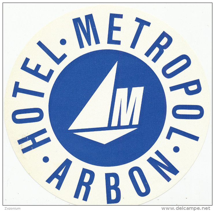 ARBON -  HOTEL METROPOL ,  Old HOTEL LUGGAGE LABEL ETIQUETTE ETICHETTA BAGAGE - Hotel Labels