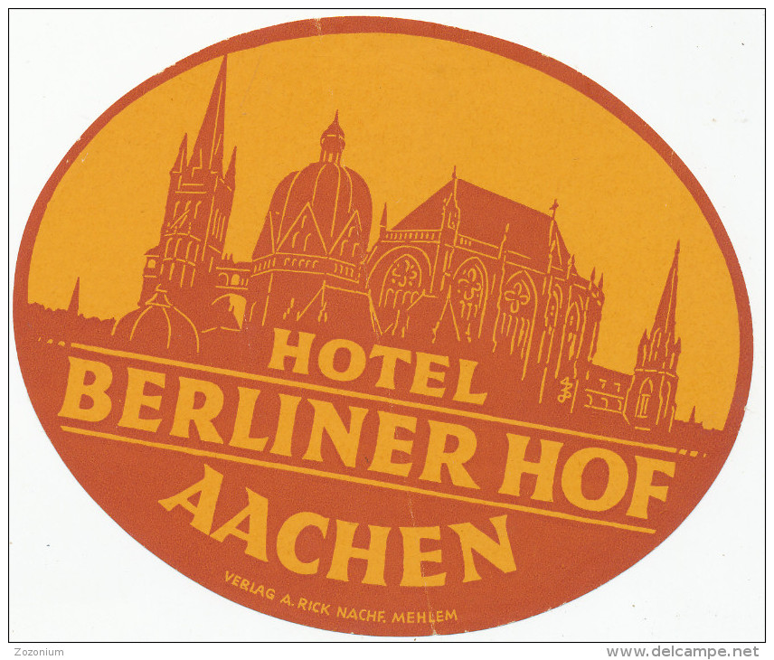 AACHEN -  HOTEL BERLINER HOF ,  Old HOTEL LUGGAGE LABEL ETIQUETTE ETICHETTA BAGAGE - Hotel Labels