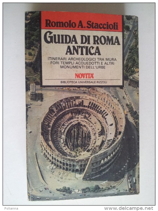 M#0K23 Romolo A.Staccioli GUIDA DI ROMA ANTICA Biblioteca Univ Rizzoli 1^Ed.1986 - Historia, Filosofía Y Geografía