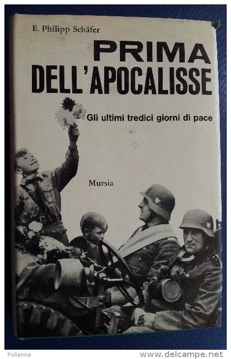 M#0K26 Philipp Schafer PRIMA DELL´APOCALISSE Mursia Ed.1967/GUERRA/MILITARI - Italienisch