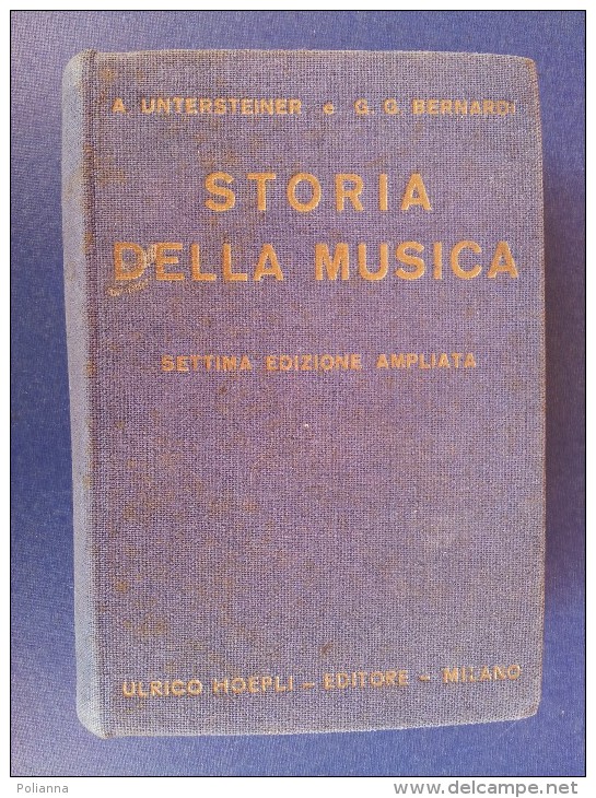 M#0K31 Untersteiner-Bernardi STORIA DELLA MUSICA Hoepli Ed.1939 - Música
