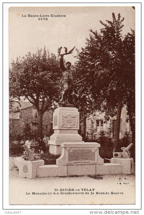 SAINT DIDIER EN VELAY (43) - LE MONUMENT DES COMBATTANTS DE LA GRANDE GUERRE - Saint Didier En Velay