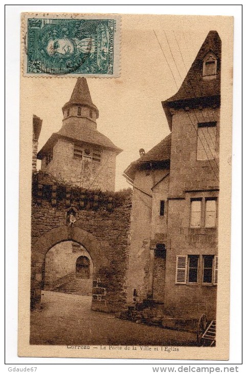 CORREZE - LA PORTE DE LA VILLE ET L'EGLISE - Autres & Non Classés