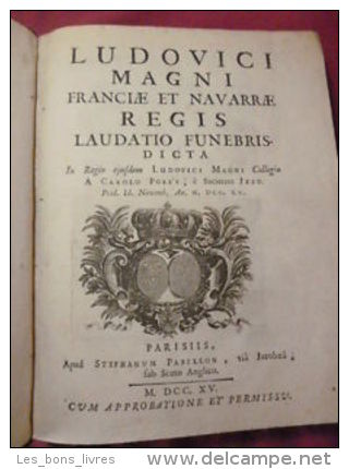 LUDOVICI MAGNI FRANCEA ET NAVAERE REGIS LAUDATIO FUNEBRIS Vol In-4 - Jusque 1700