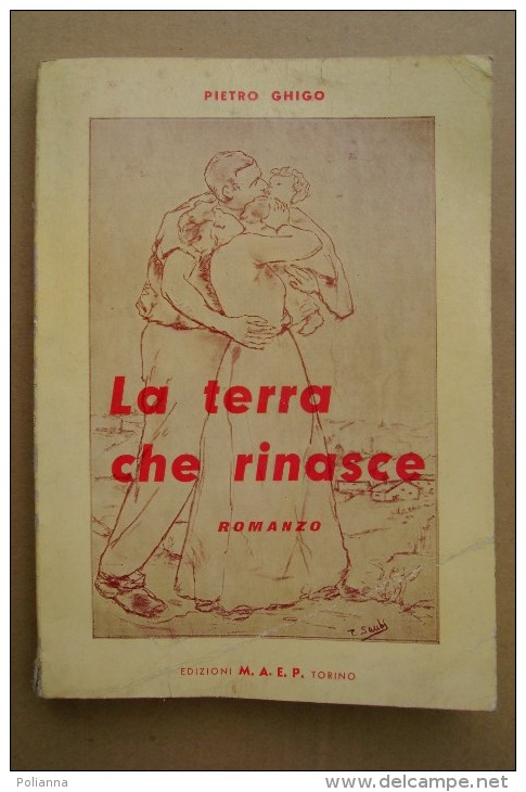 PCT/3 Pietro Ghigo LA TERRA CHE RINASCE M.A.E.P. - Torino 1958 - Autografato - Vita Agricola Nel Monferrato - Société, Politique, économie