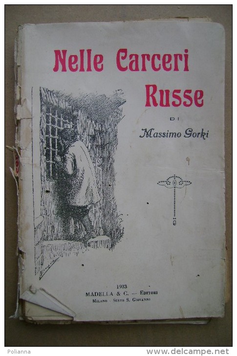 PCT/27 Massimo Gorki NELLE CARCERI RUSSE Casa Editrice Madella 1933 - Antiguos