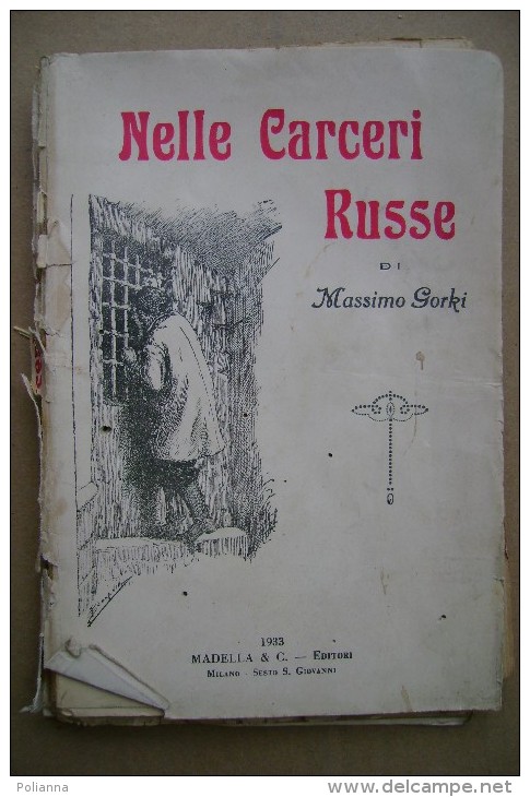 PCT/27 Massimo Gorki NELLE CARCERI RUSSE Casa Editrice Madella 1933 - Antichi